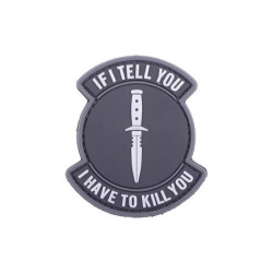 3D Patch - If I Tell You I Have To Kill You - black