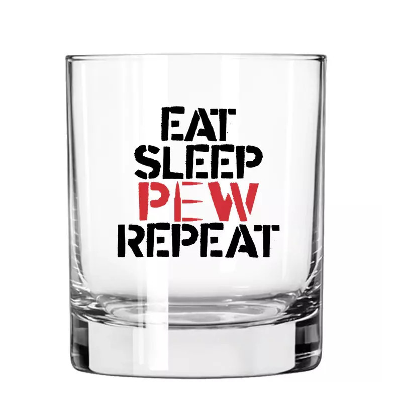 EAT SLEEP PEW REPEAT Whiskey glass