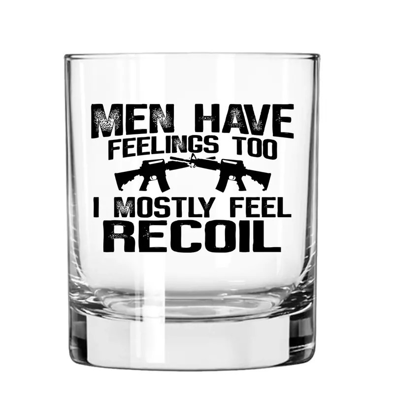 MEN HAVE FEELINGS Whiskey glass