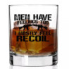 MEN HAVE FEELINGS Whiskey glass