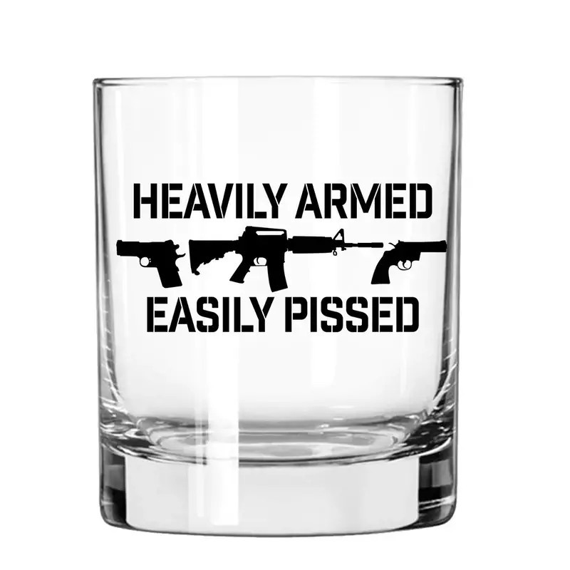 HEAVILY ARMED Whiskey glass